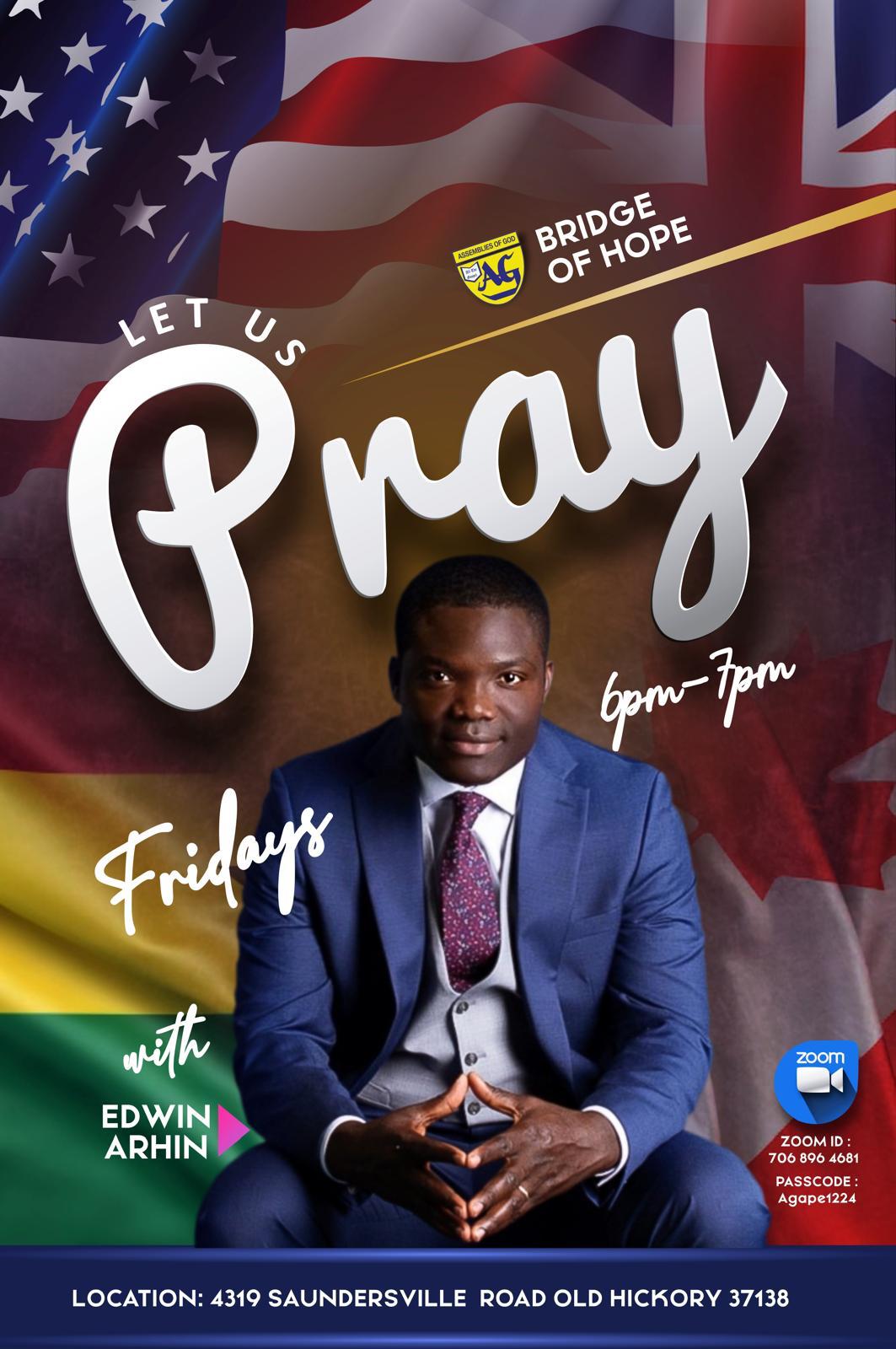 Let Us Pray, Fridays 6pm to 7pm with Edwin Arhin